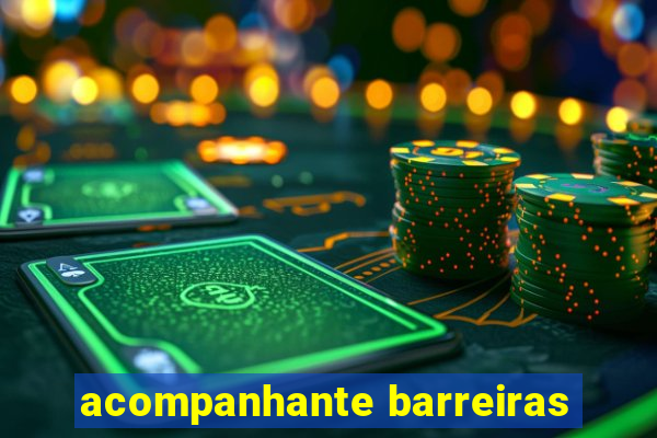 acompanhante barreiras